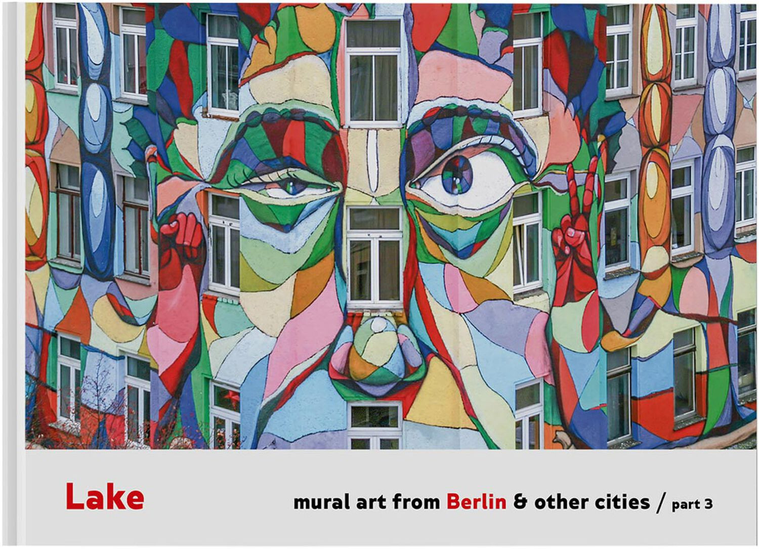 LAKE - Mural Art of Berlin #3 Book